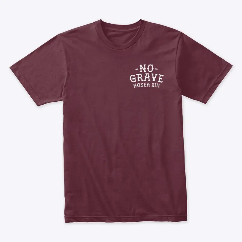 NO GRAVE "HOSEA 13" TEE