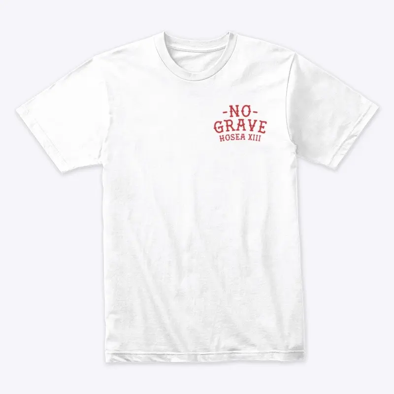 NO GRAVE "HOSEA 13" TEE